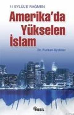 11 Eylül e Rağmen Amerika da Yükselen İslam