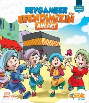 Peygamber Efendimizin s a s Ahlakı