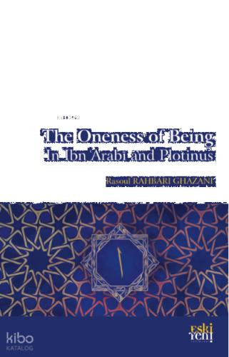 The Oneness Of Being in Ibn Arabī and Plotinus