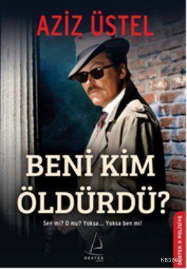 Beni Kim Öldürdü Sen mi O mu Yoksa Yoksa Ben mi