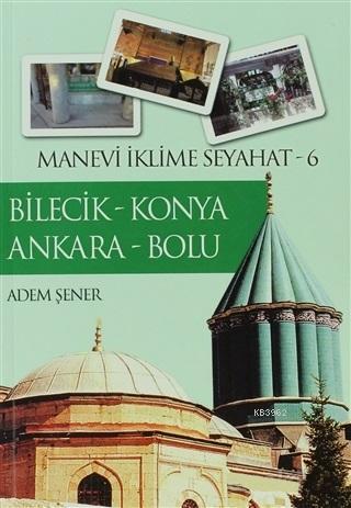 Bilecik Konya Ankara Bolu Manevi İklime Seyahat 6