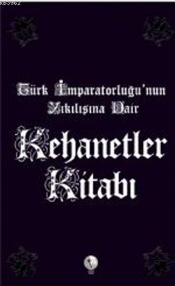 Türk İmparatorluğu nun Yıkılışına Dair Kehanetler Kitabı