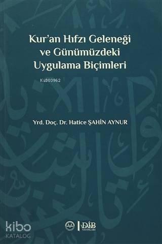 Kur an Hıfzı Geleneği ve Günümüzdeki Uygulama Biçimleri