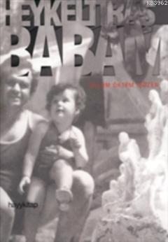 Heykeltıraş Babam Tankut Öktem