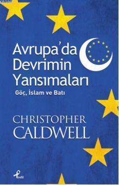 Avrupa da Devrimin Yansımaları Göç İslam ve Batı