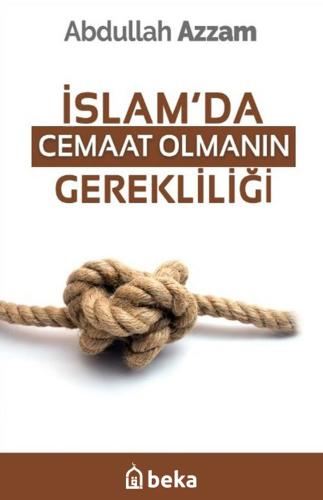 İslam da Cemaat Olmanın Gerekliliği