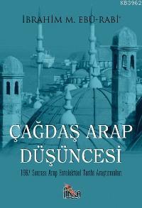 Çağdaş Arap Düşüncesi 1967 Sonrası Arap Entelektüel Tarihi Araştırmaları