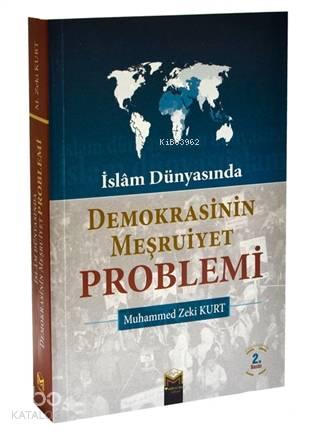 İslam Dünyası nda Demokrasinin Meşruiyet Problemi
