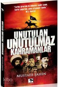 Unutulan Unutulmaz Kahramanlar Mustafa Şahin 20 İndirim