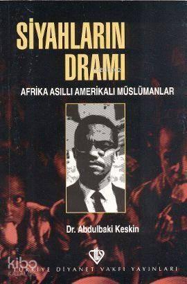 Siyahların Dramı Afrika Asıllı Amerikalı Müslümanlar