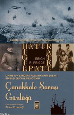 Çanakkale Savaşı Günlüğü Osmanlı Genelkurmayı nın Yasaklattığı Kitap