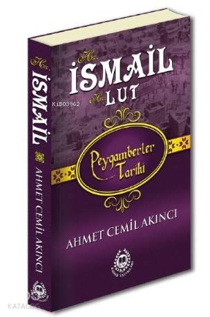 Hz İsmail ve Hz Lut Peygamberler Tarihi
