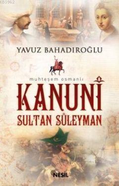 Muhteşem Osmanlı Kanuni Sultan Süleyman