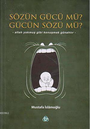 Sözün Gücü Mü Gücün Sözü Mü