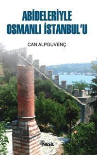 Abideleriyle Osmanlı İstanbul u