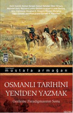 Osmanlı Tarihini Yeniden Yazmak Gerileme Paradigmasının Sonu