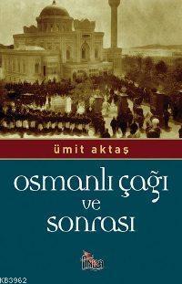 Osmanlı Çağı Ve Sonrası