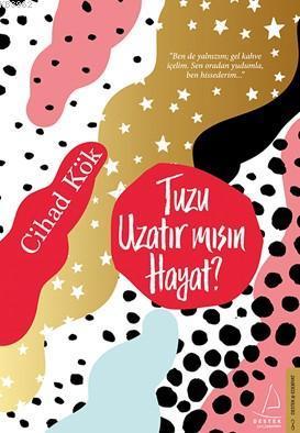 Tuzu Uzatır Mısın Hayat