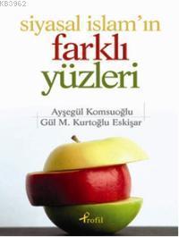 Siyasal İslam ın Farklı Yüzleri