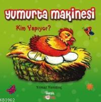 Yumurta Makinesi Kim Yapıyor