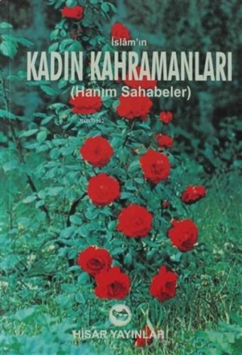 İslam ın Kadın Kahramanları Hanım Sahabeler