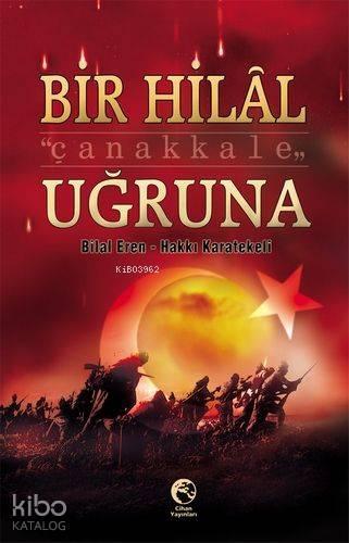 Çanakkale Bir Hilal Uğruna