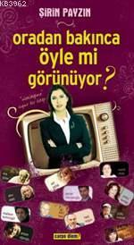 Oradan Bakınca Öyle Mi Görünüyor