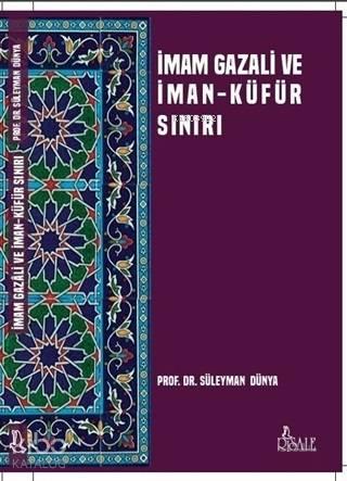 İmam Gazali ve İman Küfür Sınırı