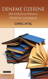 Deneme Üzerine Bir Karşılaştırmalı Edebiyat Çalışması