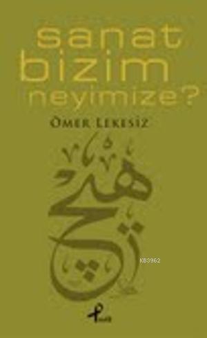 Sanat Bizim Neyimize