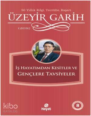 İş Hayatımdan Kesitler ve Gençlere Tavsiyeler