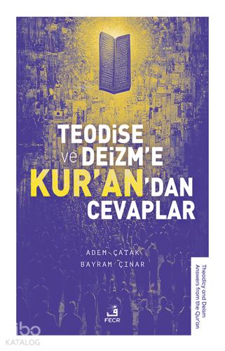 Teodise ve Deizm e Kur an dan Cevaplar