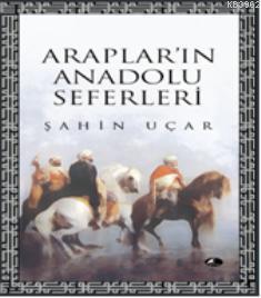 Araplar ın Anadolu Seferleri