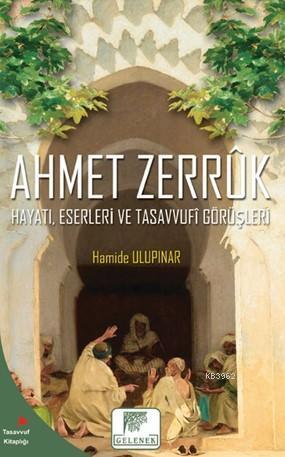 Ahmet Zerruk Hayatı Eserleri ve Tasavvufî Görüşleri
