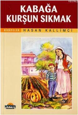 Kabağa Kurşun Sıkmak