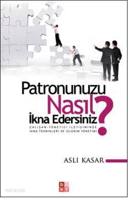 Patronunuzu Nasıl İkna Edersiniz