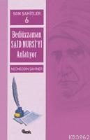 Son Şahitler Bediüzzaman Said Nursi yi Anlatıyor 5 Kitap