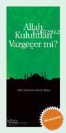 Allah Kulundan Vazgeçer mi