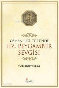 Osmanlı Kültüründe Hz Peygamber Sevgisi