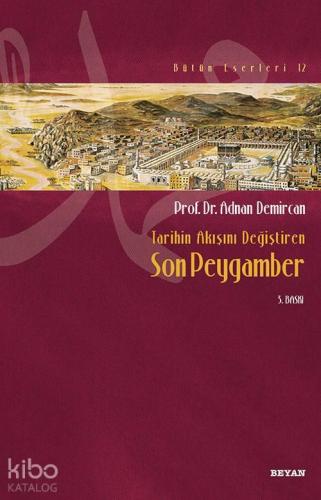 Tarihin Akışını Değiştiren Son Peygamber