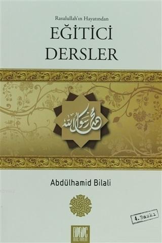 Rasullah ın Hayatından Eğitici Dersler