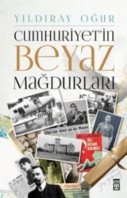 Cumhuriyet in Beyaz Mağdurları