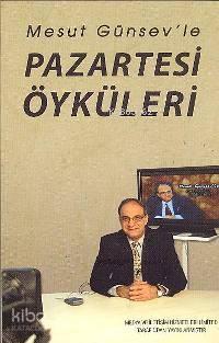 Mesut Günsev le Pazartesi Öyküleri