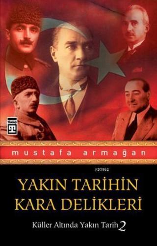 Yakın Tarihin Kara Delikleri Küller Altında Yakın Tarih 2
