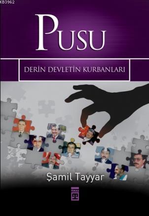 Pusu Derin Devletin Kurbanları