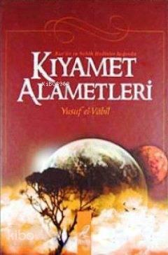 Kıyamet Alametleri Kur an ve Sahih Hadisler Işığında