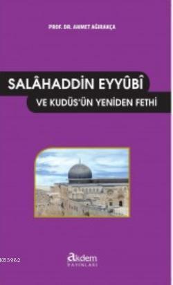 Selahaddin Eyyubi ve Kudüs ün Yeniden Fethi