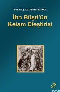 İbn Rüşd ün Kelam Eleştirisi