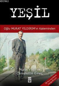 Yeşil Oğlu Murat Yıldırım ın Kaleminden