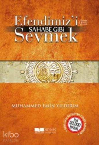 Efendimizi Sahabe Gibi Sevmek